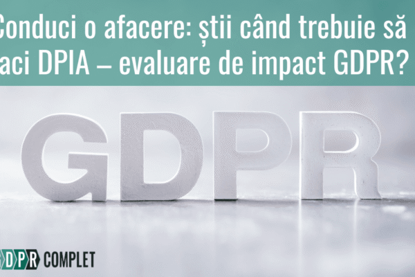 Ce este DPIA in GDPR?